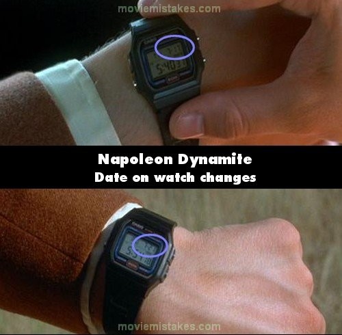 Phim Napoleon Dynamite, trong lúc đợi Rico bán hàng, Napoleon nhìn đồng hồ xem giờ, đồng hồ chỉ thứ năm ngày 17 tháng 7. Tuy nhiên, khi anh nhìn lại một lần nữa sau đó vài phút thì ngày tháng trên đồng hồ đã chuyển thành thứ 2 ngày 21 tháng 7